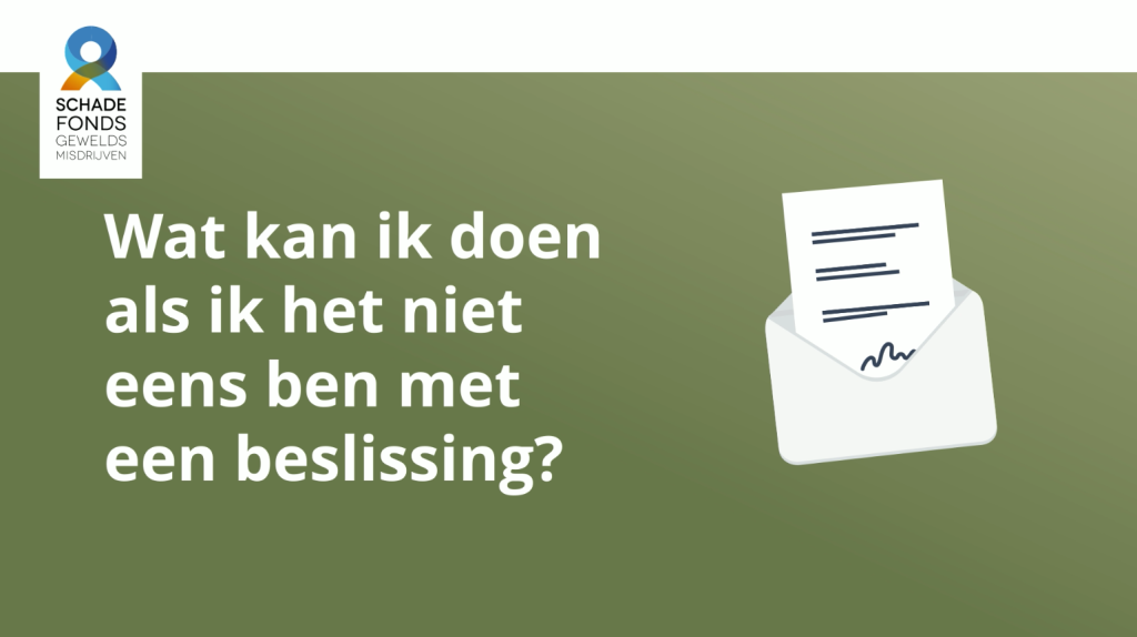 Fragment van video die uitleg geeft wat iemand kan doen als hij of zij het niet eens is met de beslissing van het Schadefonds Geweldsmisdrijven. De video gaat over bezwaar maken.